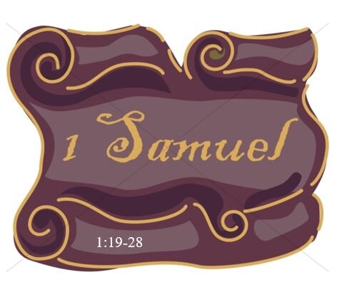 1 Samuel 1:19-28  — Samuel Dedicated to the Lord for Life