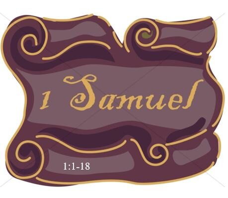 1 Samuel 1:1-18  — Hannah’s Prayer of Desperation