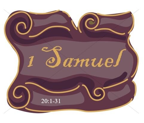 1 Samuel 20:1-31  — True Friendship