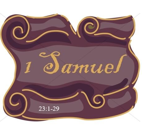 1 Samuel 23:1-29  — Our Rock of Escape