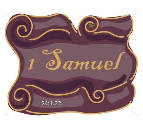 1 Samuel 24:1-22  — David Spares Saul’s Life — The Hunter Becomes the Sitting Duck
