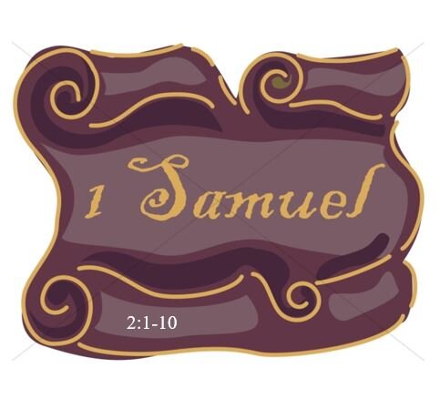 1 Samuel 2:1-10  — Hannah’s Praise – Rejoicing in the Lord