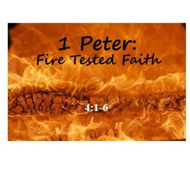 1 Peter 4:1-6  — Acceptance of Suffering