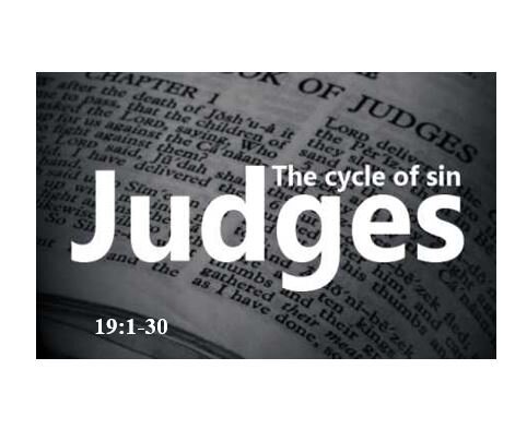Judges 19:1-30  — Shocking Depths of Moral Depravity