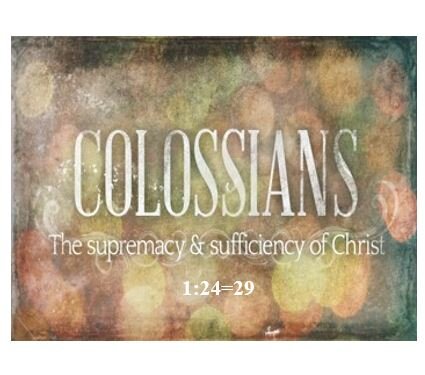 Colossians 1:24-29  — Passion for Proclaiming Christ