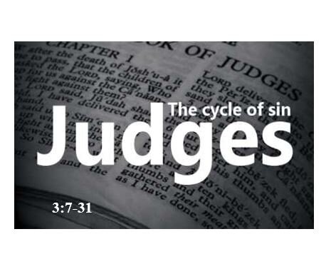 Judges 3:7-31  — Heroes Are Not One Size Fits All