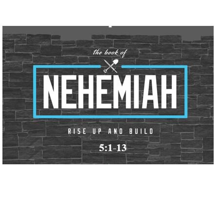 Nehemiah 5:1-13  — Financial Exploitation – Threat From Within