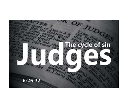 Judges 6:25-32  — Consecration of Gideon and His Family
