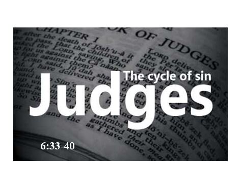 Judges 6:33-40  — Confirmation of Gideon’s Call