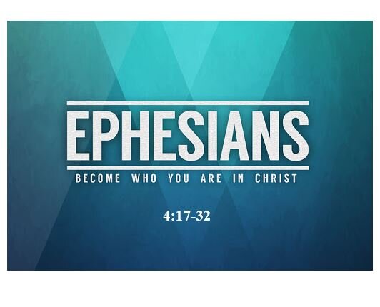 Ephesians 4:17-32  — Walk Differently