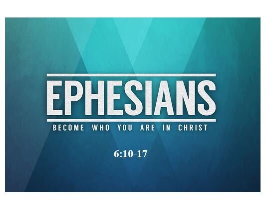 Ephesians 6:10-17  — Walk Strong in the Armor of God – The Christian Warfare