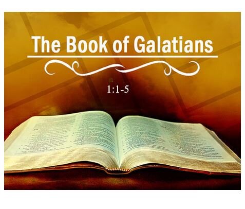 Galatians 1:1-5  — Introduction: True Messenger with the True Gospel