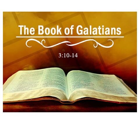 Galatians 3:10-14  — Redeemed from the Curse of the Law