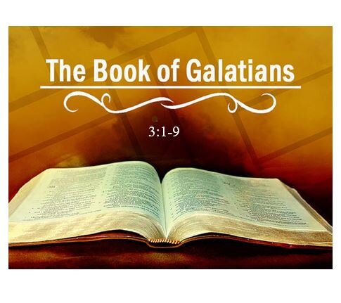 Galatians 3:1-9  — Remember Your Roots