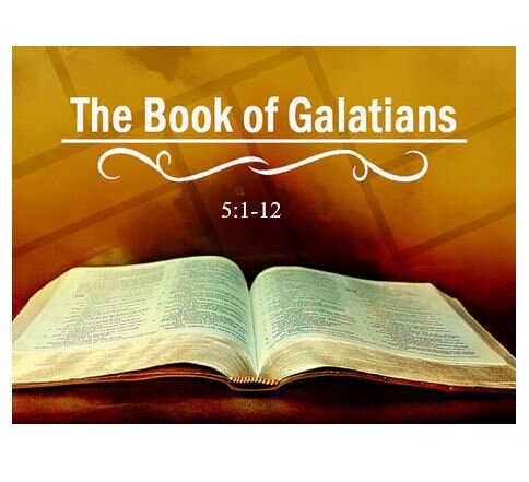 Galatians 5:1-12  — Stay Free!