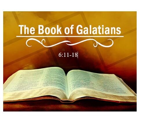 Galatians 6:11-18  — Closing Summary — The Brandmarks of Freedom
