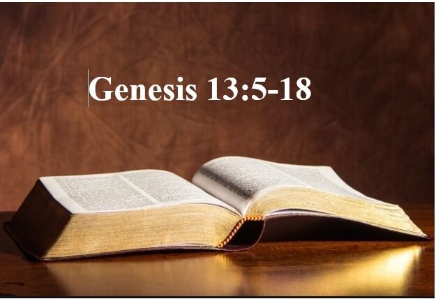 Genesis 13:5-18  — Walking by Sight vs Walking by Faith
