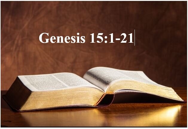 Genesis 15:1-21  — Don’t Fear . . . Don’t Doubt . . . Don’t Quit