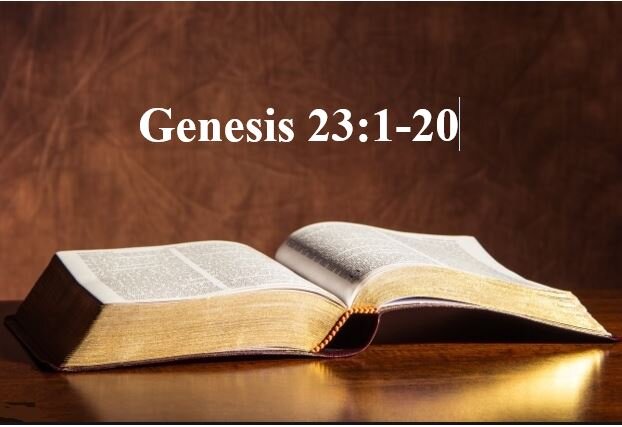 Genesis 23:1-20  — Taking Ownership of the Promises of God