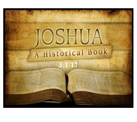 Joshua 3:1-17  — Avoiding the Victim Mentality – Stepping Out in Faith — Crossing the Jordan