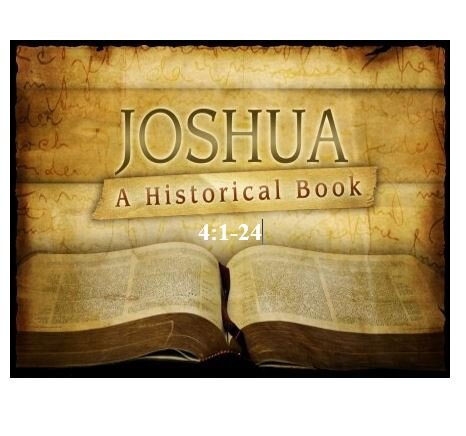 Joshua 4:1-24  — Avoiding the BigShot Mentality — Commemmorating the Spiritual Milestone of Crossing Over