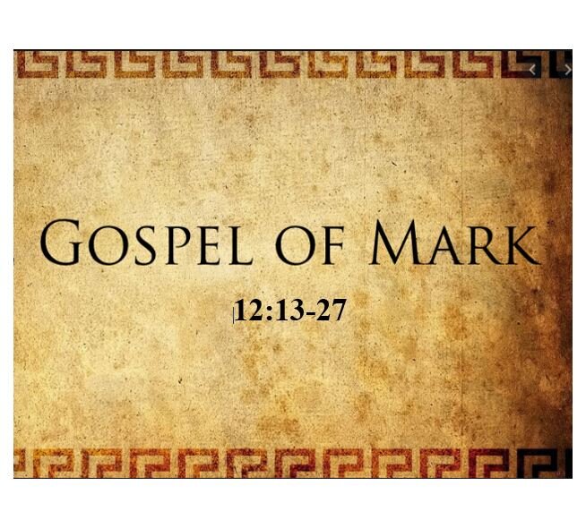Mark 12:13-27  — Jesus Has the Answer