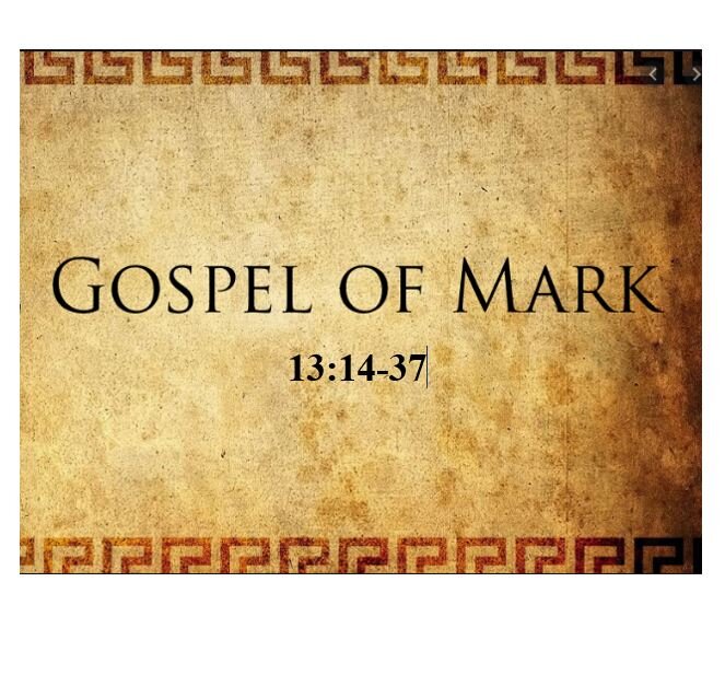 Mark 13:14-37  — Be On Alert – Part 2