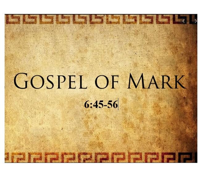 Mark 6:45-56  — Remedial Christianity – For Those Who Just Don’t Get It