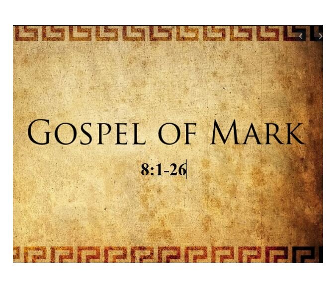 Mark 8:1-26  — Examining Our Spiritual Vision