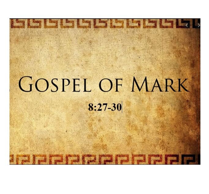 Mark 8:27-30  — Who Is This Jesus?