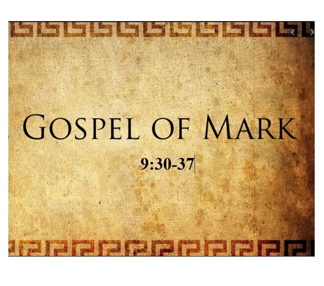 Mark 9:30-37  — Greatness in the Kingdom