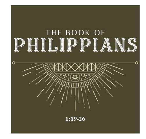 Philippians 1:19-26  — The Focus of the Gospel = Exalting Christ