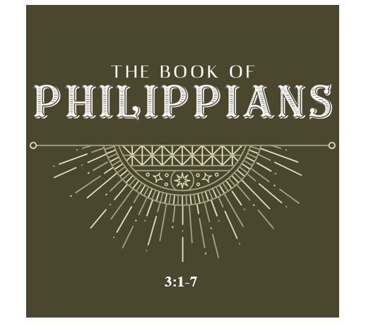 Philippians 3:1-7  — Rejoice in the Lord / Put No Confidence in the Flesh