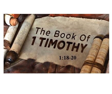 1 Timothy 1:18-20  — Fight the Good Fight