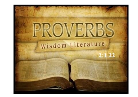 Proverbs 2:1-22  — Staying on the Pathway to Wisdom