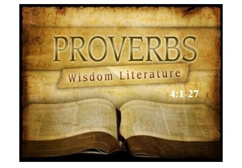 Proverbs 4:1-27  — Father Knows Best