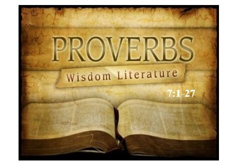 Proverbs 7:1-27  — The Slippery Path of Sexual Seduction