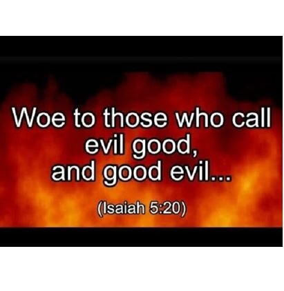 Confusing Good and Evil – Isaiah 5:20