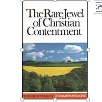 The Rare Jewel Of Christian Contentment – Jeremiah Burroughs