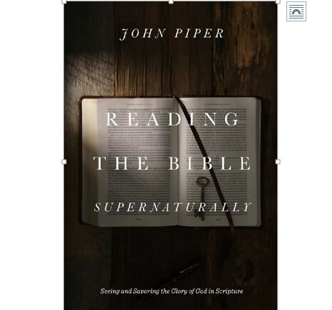 Reading the Bible Supernaturally — John Piper