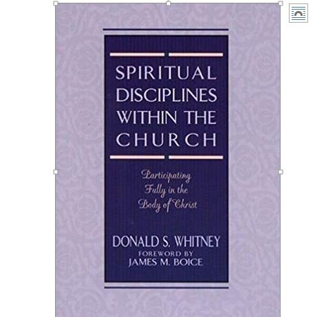 Spiritual Disciplines Within The Church – Donald S. Whitney