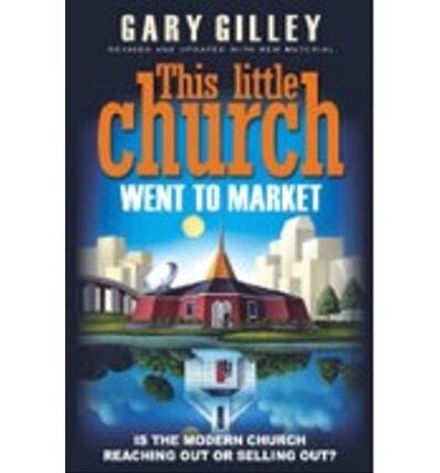 This Little Church Went To Market – Gary Gilley