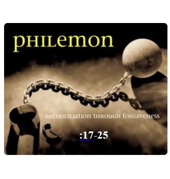Philemon 17-25  — Application of Reconciliation