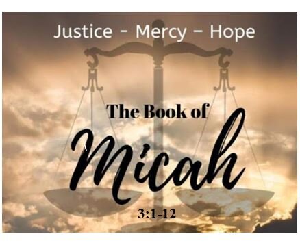 Micah 3:1-12  — Devastation of Jerusalem