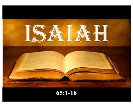Isaiah 65:1-16  — Primer on Provoking God