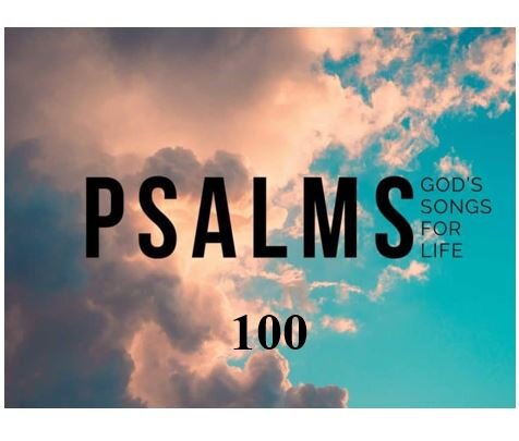 Psalm 100 — The Grateful Living