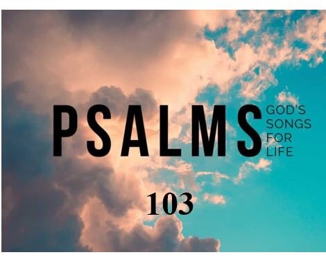 Psalm 103 — Bless the Lord