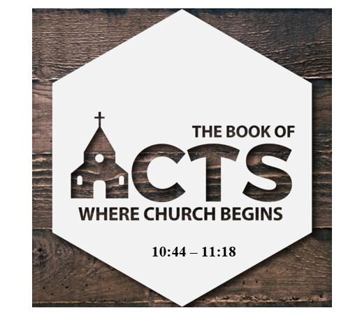 Acts 10:44 – 11:18  — Don’t Stand in God’s Way