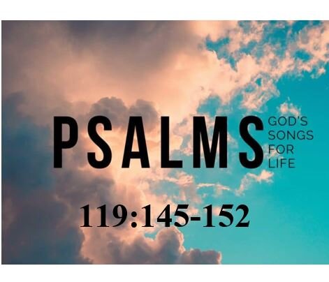 Psalm 119:145-152  — God Is Only a Prayer Away