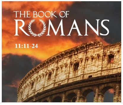 Romans 11:11-24  — Israel’s Loss = Gentiles’ Gain